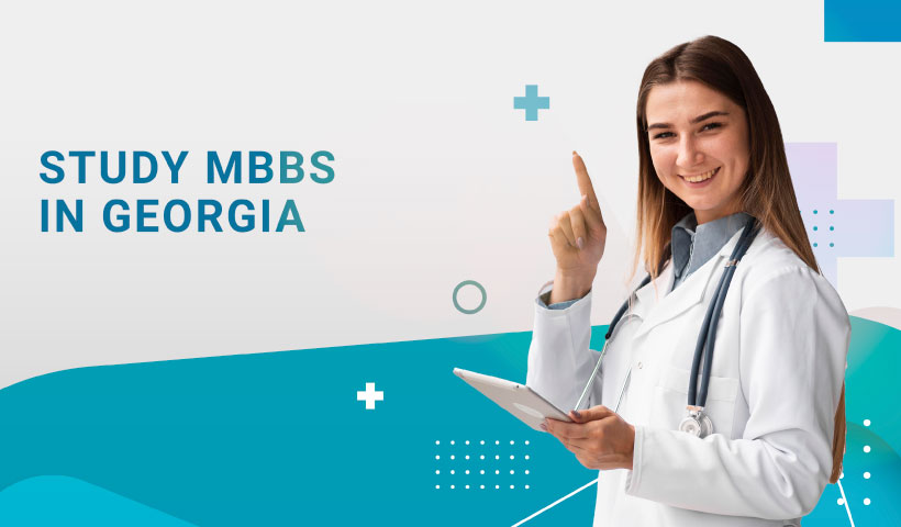 From Quality Education to Affordable Fees: Why Georgia is the Best Destination for Indian MBBS Aspirants in 2023