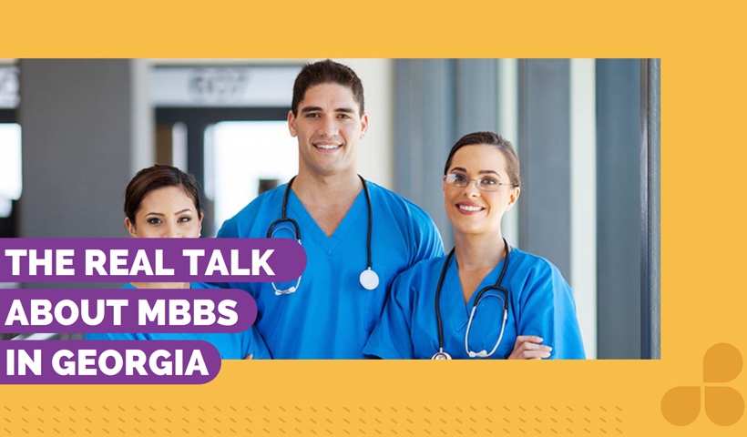 All You Need to Know About MBBS in Georgia to Live Your Dreams