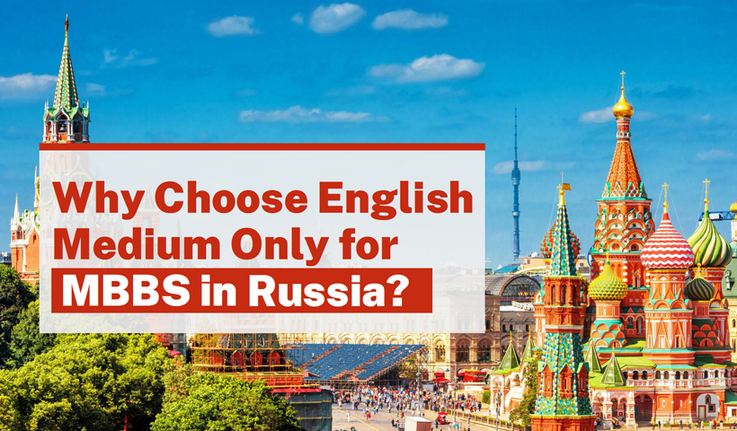 Why Do You Need To Choose English Medium MBBS in Russia?